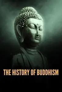 The History of Buddhism: Roots, Rituals and Relevance in History