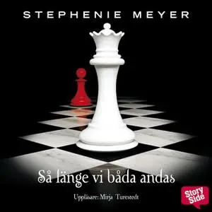 «Twilight 4 - Så länge vi båda andas» by Stephenie Meyer