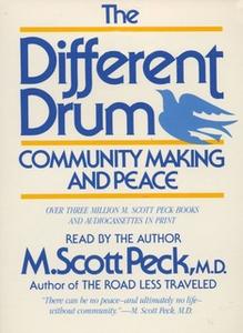 «The Different Drum: Community Making and Peace» by M. Scott Peck