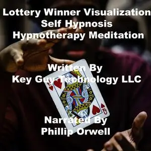 «Lottery Winner Visualization Self Hypnosis Hypnotherapy Meditation» by Key Guy Technology LLC