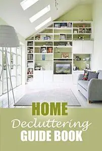 Home Decluttering Guide Book: The Home Edit Guide Book