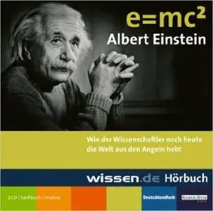 Albert Einstein - e=mc² (Er lebt !): Wie der Wissenschaftler noch heute die Welt aus den Angeln hebt, Audiobook