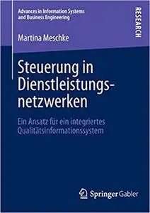 Steuerung in Dienstleistungsnetzwerken: Ein Ansatz für ein integriertes Qualitätsinformationssystem