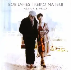 Bob James / Keiko Matsui - Altair & Vega (2011) {Tappan Zee}