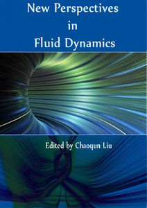 "New Perspectives in Fluid Dynamics" ed. by Chaoqun Liu