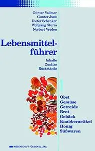 Lebensmittelführer 1: Obst, Gemüse, Getreide, Brot, Gebäck, Knabberartikel, Honig, Süßwaren