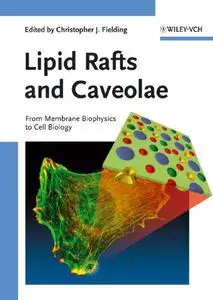 Lipid Rafts and Caveolae: From Membrane Biophysics to Cell Biology (Repost)