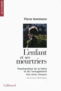 Pierre Kammerer, "L'enfant et ses meurtriers"