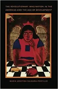 The Revolutionary Imagination in the Americas and the Age of Development (Repost)