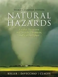 Natural Hazards: Earth's Processes as Hazards, Disasters and Catastrophes