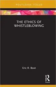 The Ethics of Whistleblowing