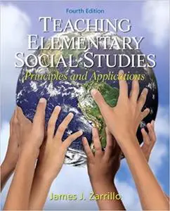 Teaching Elementary Social Studies: Principles and Applications (4th Edition)