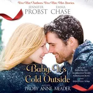 «Baby, It's Cold Outside» by Kristen Proby,Jennifer Probst,Melody Anne,Emma Chase,Kate Meader