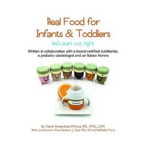 «Real Food for Infants & Toddlers» by Carol Amendola-D'Anca