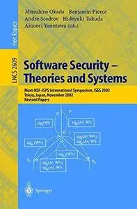 Software Security — Theories and Systems: Mext-NSF-JSPS International Symposium, ISSS 2002 Tokyo, Japan, November 8–10, 2002 Re