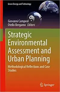 Strategic Environmental Assessment and Urban Planning: Methodological Reflections and Case Studies