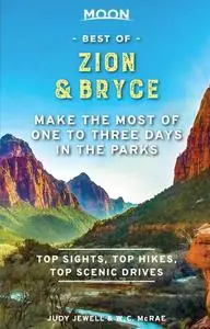 Moon Best of Zion & Bryce: Make the Most of One to Three Days in the Parks (Travel Guide)