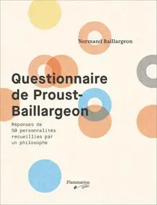 Questionnaire de Proust-Baillargeon: Réponses de 50 personnalités recueillies par un philosophe