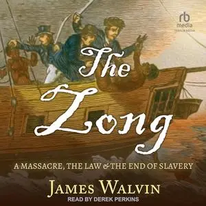 The Zong: A Massacre, the Law & the End of Slavery [Audiobook]