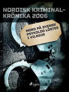 «Mord på svensk psykolog löstes i Vilnius» by Diverse