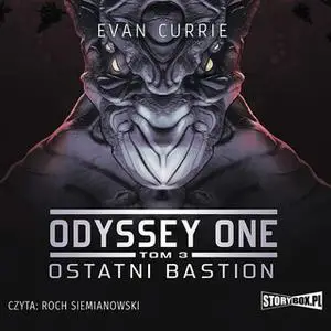 «Odyssey One - Ostatni bastion» by Evan Currie