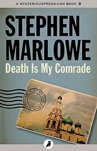 «Death Is My Comrade» by Stephen Marlowe