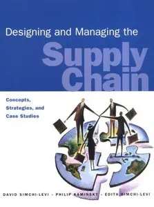 Designing and Managing the Supply Chain: Concepts, Strategies, and Cases