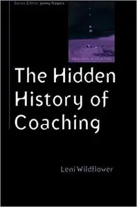 The Hidden History of Coaching