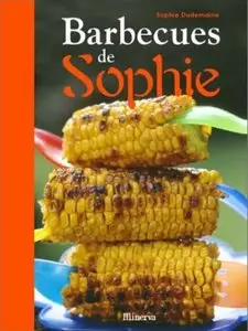 Sophie Dudemaine, "Les barbecues de Sophie" (repost)