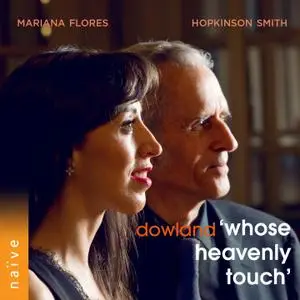 Hopkinson Smith, Mariana Flores - Dowland: Whose Heavenly Touch (2019) [Official Digital Download 24/96]