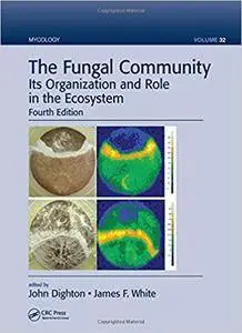 The Fungal Community: Its Organization and Role in the Ecosystem, Fourth Edition