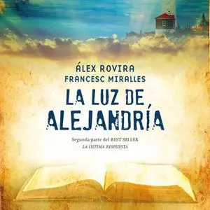 «La luz de Alejandria» by Álex Rovira,Francesc Miralles