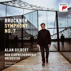 NDR Elbphilharmonie Orchester, Alan Gilbert, Anton Bruckner - Bruckner: Sinfonie Nr. 7 (2019)