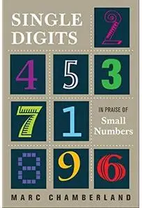 Single Digits: In Praise of Small Numbers