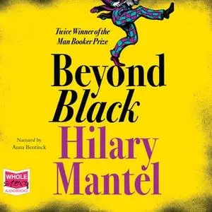 «Beyond Black» by Hilary Mantel