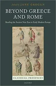 Beyond Greece and Rome: Reading the Ancient Near East in Early Modern Europe (Repost)