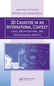 3D Cadastre in an International Context: Legal, Organizational, and Technological Aspects (repost)