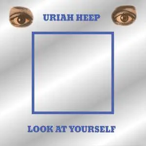 Uriah Heep - Look At Yourself (1971) [Deluxe Edition 2017] (Official Digital Download)