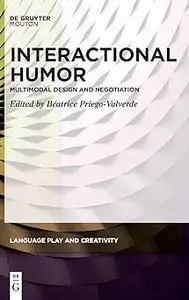Interactional Humor: Multimodal Design and Negotiation
