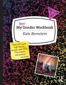 My New Gender Workbook: A Step-by-Step Guide to Achieving World Peace Through Gender Anarchy and Sex Positivity (Repost)