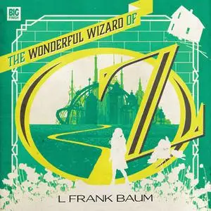 «The Wonderful Wizard of Oz» by L. Frank Baum