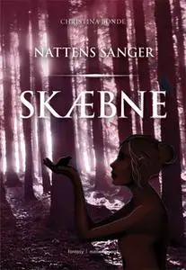 «Skæbne - Nattens Sanger» by Christina Bonde