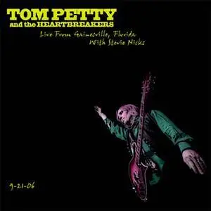 Tom Petty & The Heartbreakers - Live From Gainesville, FL (2CD) (2006)