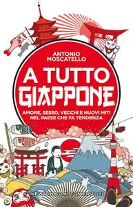 Antonio Moscatello - A tutto Giappone