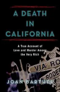 «A Death in California» by Joan Barthel