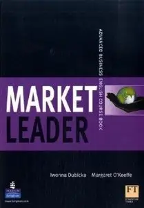 Irene Dubicka, "Market Leader Advanced Business English Coursebook"