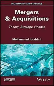 Mergers & Acquisitions: Theory, Strategy, Finance