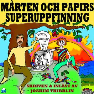 «Mårten och Papirs superuppfinning» by Joakim Thibblin