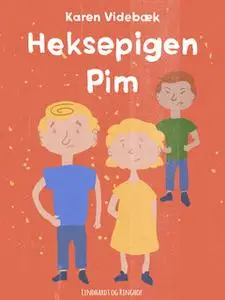 «Heksepigen Pim» by Karen Videbæk