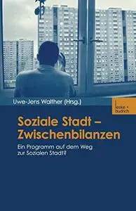 Soziale Stadt — Zwischenbilanzen: Ein Programm auf dem Weg zur Sozialen Stadt?